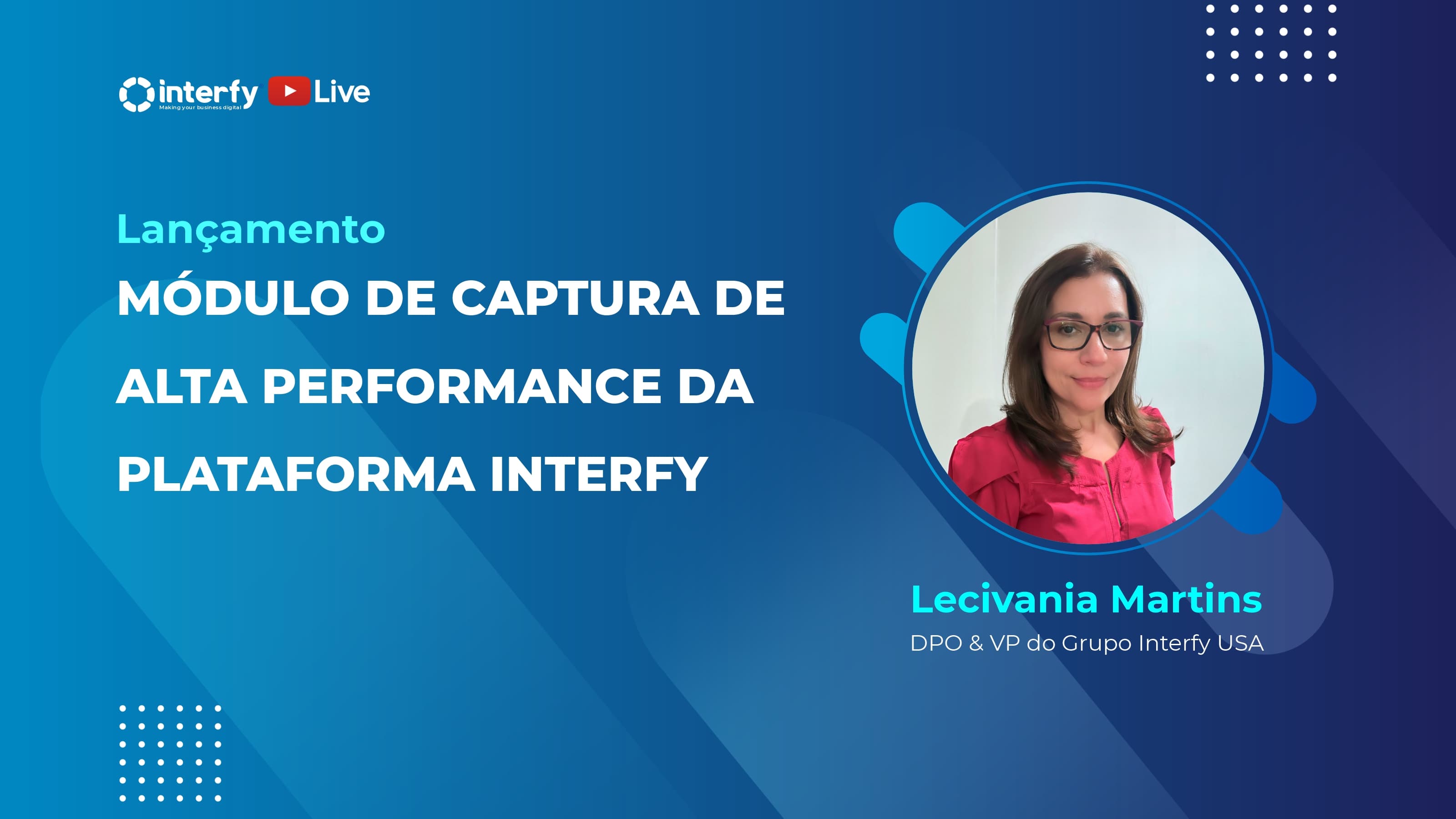 Lançamento do Módulo de Captura de Alta Performance – Interfy